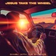 Jesus Take The Wheel Single