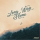 Long Way Home Single
