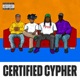 Certified Cypher feat Mazbou Q IK txno Single