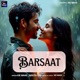 Barsaat feat Nikita Rai Single