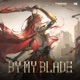 By My Blade From Punishing Gray Raven Spark to Wildfire Single