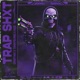 Trap Shxt Single