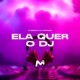 ELA QUER O DJ Single