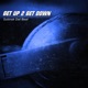GET UP 2 GET Down Single
