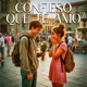Confieso Que Te Amo Single