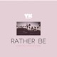 Rather Be feat Kyan Joey Keys Single