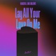 Lay All Your Love on Me Single