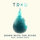 Down with the River feat Skinny Days Single