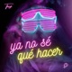 ya no sé qué hacer Single