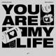 You Are My Life Single
