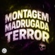 Montagem Madrugada Terror EP