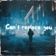 Can t Replace You Single