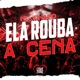 Ela Rouba a Cena Single