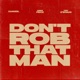 Don t Rob That Man Single