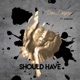 Should Have feat Anelisa Single