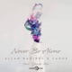 Never Be Alone feat David Ros Single