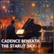 Cadence Beneath the Starlit Sky