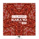 Kaka Yo feat BM Single