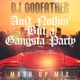 Ain t Nothin But a Gangsta Party