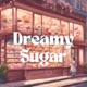 Dreamy Sugar Single