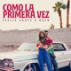 Como la Primera Vez Single