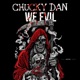 We Evil feat Chucky Dan Single