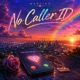 No Caller Id Single