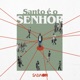 Santo É O Senhor Single