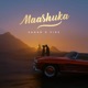 Maashuka feat Sagar Single