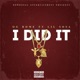 I Did It feat Lil Sosa Single