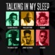 Talking in My Sleep feat The Great Eddy Jimmy October G Nako Single