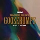 Goosebumps Single