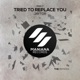 Tried to Replace You The Remixes EP