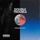 Double Trouble Single
