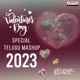 Valentine s Day Special Telugu Mashup 2023 Single