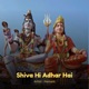 Shiva Hi Adhar Hai Single