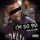 I m So 90 z feat Jd Haze Single