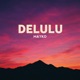 DELULU Single