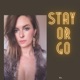 Stay or Go Single