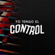 Yo Tengo el Control Single