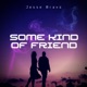 Some Kind of Friend Single