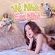 Về Nhà Em Nhé Single
