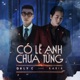 Có Lẽ Anh Chưa Từng feat Karik Single