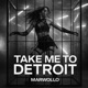 TAKE ME TO DETROIT Single