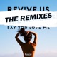 Say You Love Me The Remixes EP