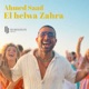 El Helwa Zahra Feat Ahmed Saad and Antigoni Single