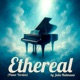 Ethereal Piano Version Single