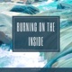 Burning on the Inside Single