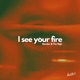 I See Your Fire Single