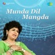 Munda Dil Mangda